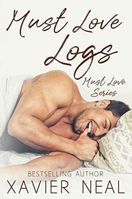 Must Love Logs (Must Love Series)