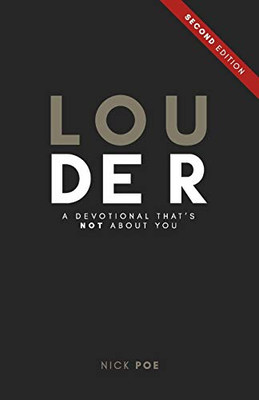 Louder: A Devotional That'S Not About You