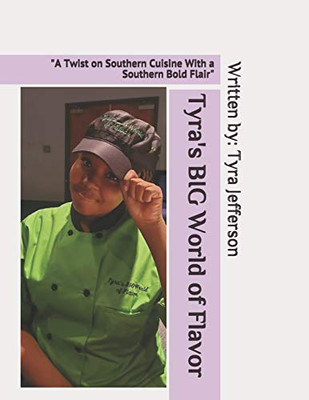 Tyra'S Big World Of Flavor: "A Twist On Southern Cuisine With A Southern Bold Flair"