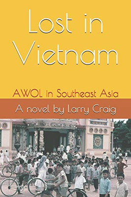 Lost In Vietnam: Awol In Southeast Asia