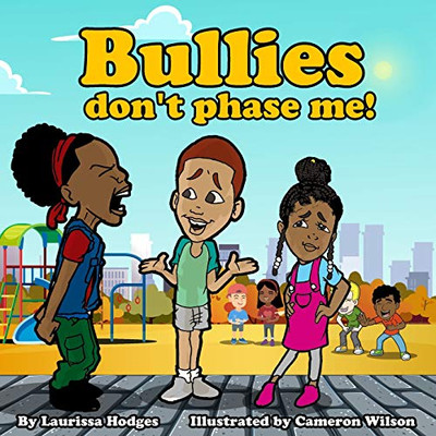 Bullies Don'T Phase Me!