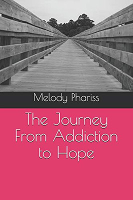 The Journey From Addiction To Hope