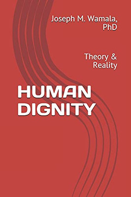Human Dignity: Theory & Reality