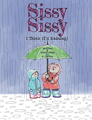 Sissy Sissy: I Think It'S Raining!