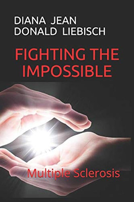 Fighting The Impossible: Multiple Sclerosis