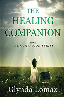 The Healing Companion: A Road Map To Your Healing (The Companion Series)