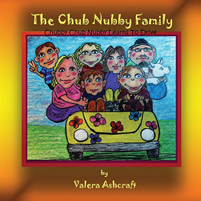 The Chub Nubby Family: Chubby Chub Nubby Learns To Drive (No.)