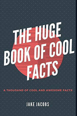 The Huge Book Of Cool Facts (The Big Book Of Facts)