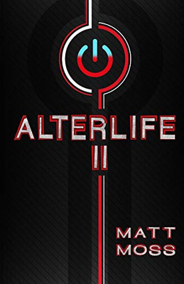 Alterlife Ii: A Suspenseful Technological Thriller