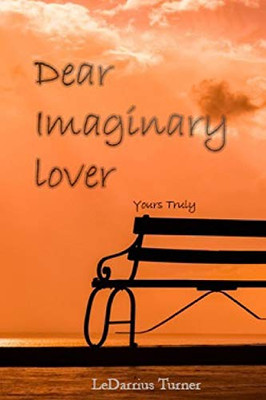 Dear Imaginary Lover: Yours Truly