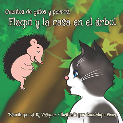Flaqui Y La Casa En El ßrbol (Cuentos De Gatos Y Perros) (Spanish Edition)