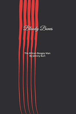 Bloody Bones: The African Boogey Man