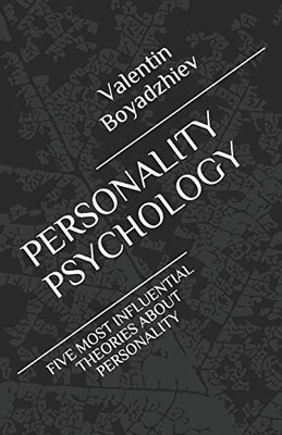 Personality Psychology: Five Most Influential Theories About Personality