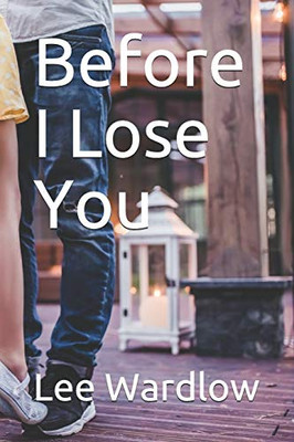 Before I Lose You (The Grace Series)