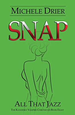Snap: All That Jazz (The Kandesky Vampire Chronicles)