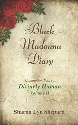 Black Madonna Diary 2, Companion Diary To "Divinely Human" (Black Madonna Diaries)