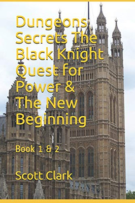 Dungeons Secrets The Black Knight Quest For Power & The New Beginning