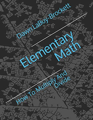 Elementary Math: How To Multiply And Divide