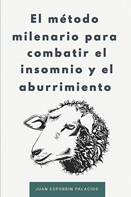 El M?todo Milenario Para Combatir El Insomnio Y El Aburrimiento (Spanish Edition)
