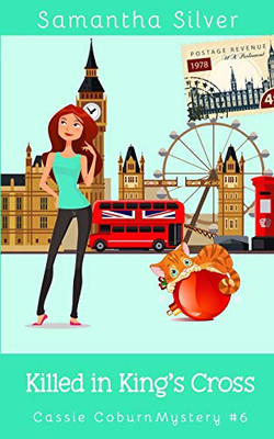 Killed In King'S Cross: A Cozy Mystery (Cassie Coburn Mysteries)