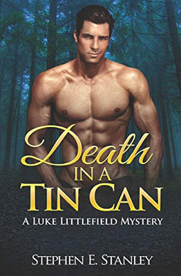 Death In A Tin Can: A Luke Littlefield Mystery (Luke Littlefield Mysteries)