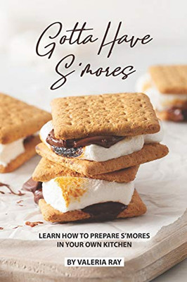 Gotta Have S'Mores: Learn How To Prepare Sæmores In Your Own Kitchen