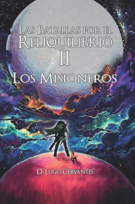 Las Batallas Por El Reliquilibrio Ii, Los Misioneros (Spanish Edition)