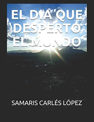 El Dia Que Desperto El Mundo (Spanish Edition)