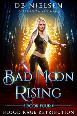 Blood Rage Retribution: A Seven Sons Novel (Bad Moon Rising)