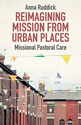 Reimagining Mission from Urban Places: Missional Pastoral Care