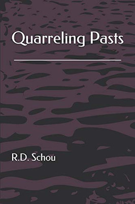 Quarreling Pasts (Pasts Series)