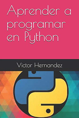 Aprender A Programar En Python (Aprendiendo A Programar) (Spanish Edition)