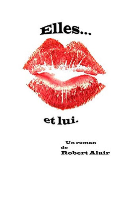 Elles... Et Lui. (French Edition)
