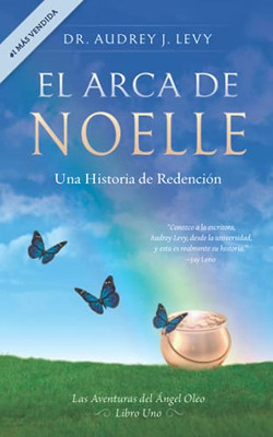El Arca De Noelle: Una Historia De Redenci?N (Las Aventuras De Oleo) (Spanish Edition)