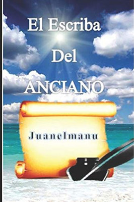 El Escriba Del Anciano (Spanish Edition)