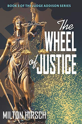 The Wheel Of Justice (Judge Addison)