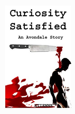 Curiosity Satisfied: (An Avondale Story)