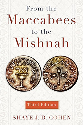 From the Maccabees to the Mishnah, Third Edition