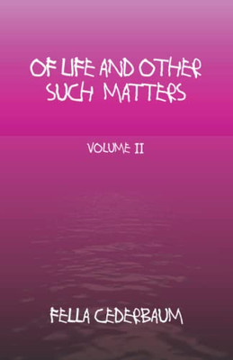 Of Life And Other Such Matters-Volume 2