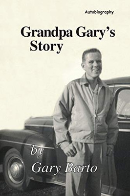Grandpa Gary'S Story
