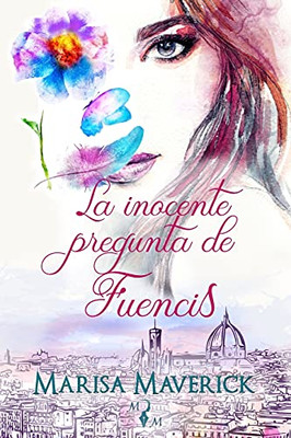 La Inocente Pregunta De Fuencis (Spanish Edition)