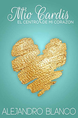 Mio Cardis: El Centro De Mi Coraz?N (Spanish Edition)
