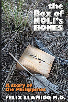 The Box Of Noli'S Bones: A Story Of The Philippines