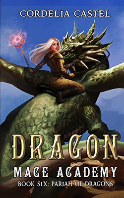 Dragon Mage Academy: Pariah Of Dragons