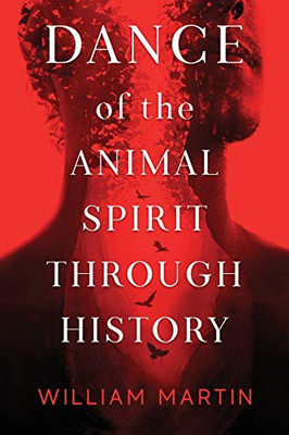 Dance Of The Animal Spirit Through History
