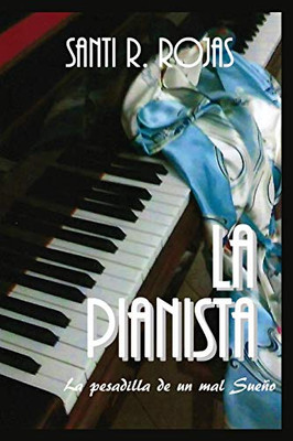 La Pianista: La Pesadilla De Un Mal Sue±O (Spanish Edition)