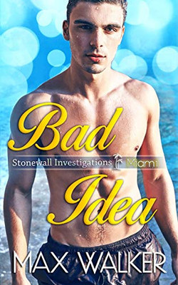 Bad Idea (Stonewall Investigations Miami)