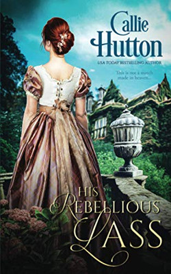 His Rebellious Lass (Scottish Hearts)