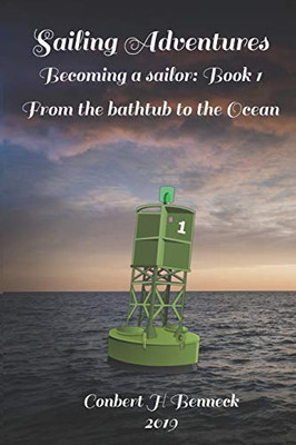 Sailing Adventures: Becoming A Sailor: Book 1: From The Bathtub To The Ocean
