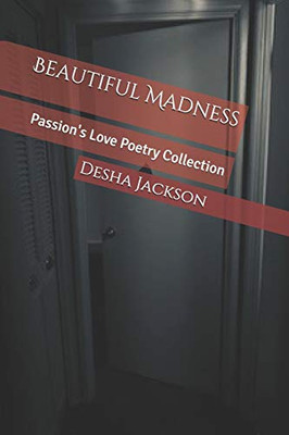 Beautiful Madness: Passion'S Love Poetry Collection